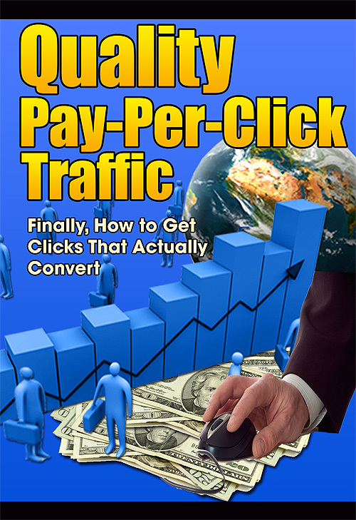 Product picture Quality Pay-Per-Click Traffic - Quality PLR Download